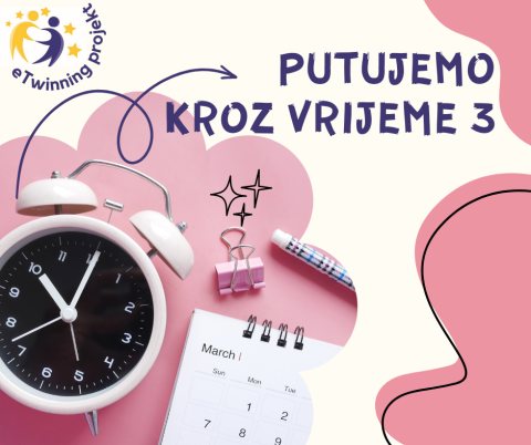 eTwining projekt Putujemo kroz vrijeme 3